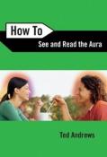 How To See & Read the Aura by Ted Andrews