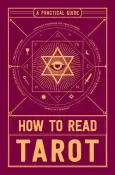 How to Read Tarot (A Practical Guide) by Adams Media