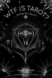 WTF is Tarot? by Bakara Wintner